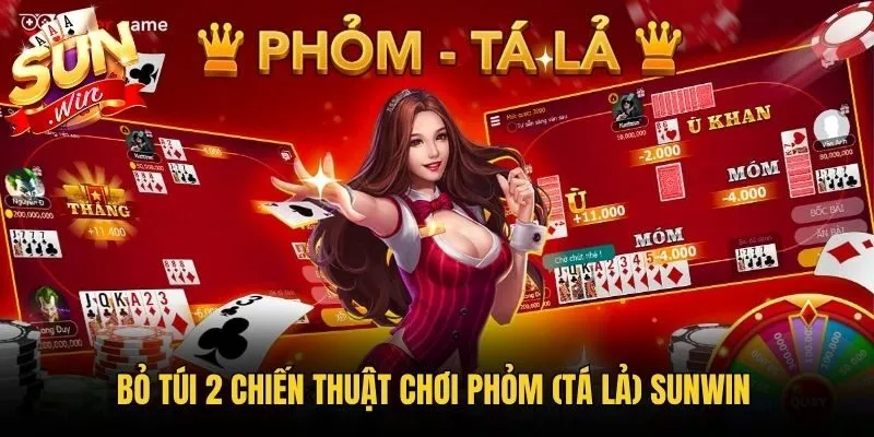 Bỏ túi 2 chiến thuật chơi Phỏm (Tá Lả) Sunwin